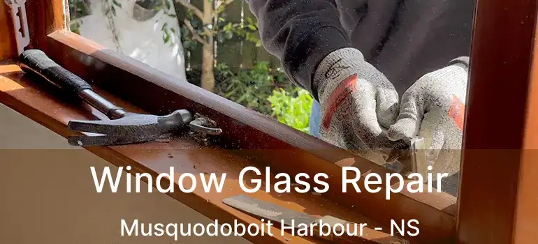  Window Glass Repair Musquodoboit Harbour - NS