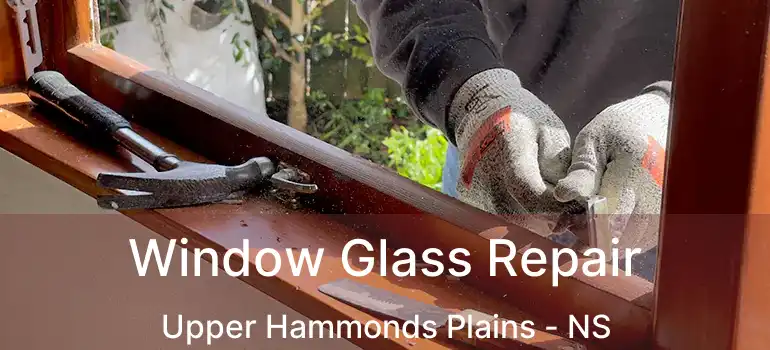  Window Glass Repair Upper Hammonds Plains - NS