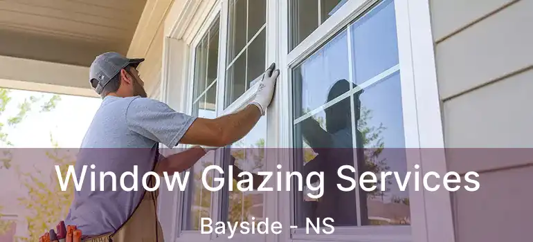  Window Glazing Services Bayside - NS