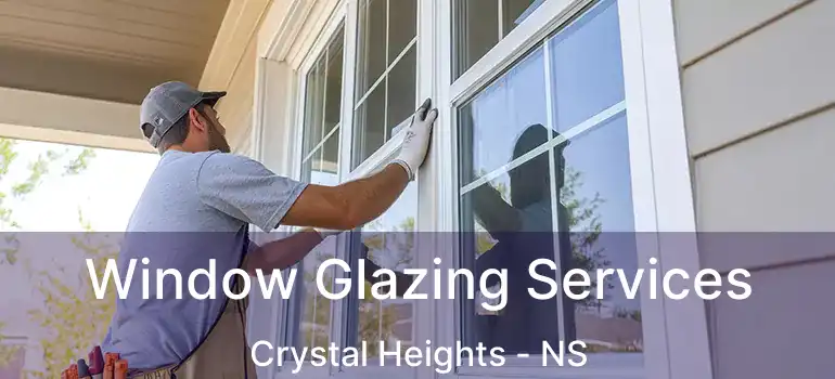  Window Glazing Services Crystal Heights - NS