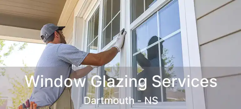  Window Glazing Services Dartmouth - NS