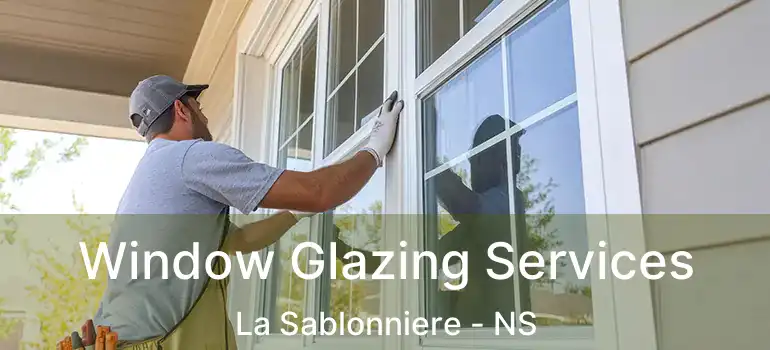  Window Glazing Services La Sablonniere - NS