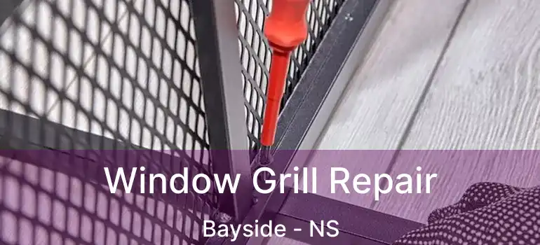  Window Grill Repair Bayside - NS