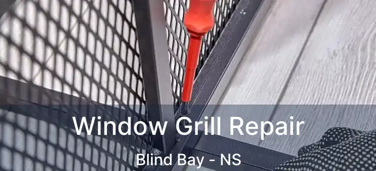  Window Grill Repair Blind Bay - NS