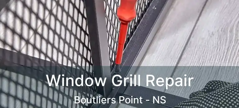  Window Grill Repair Boutliers Point - NS