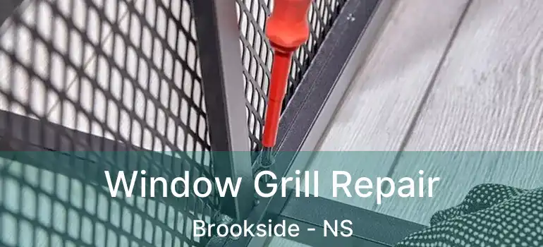  Window Grill Repair Brookside - NS