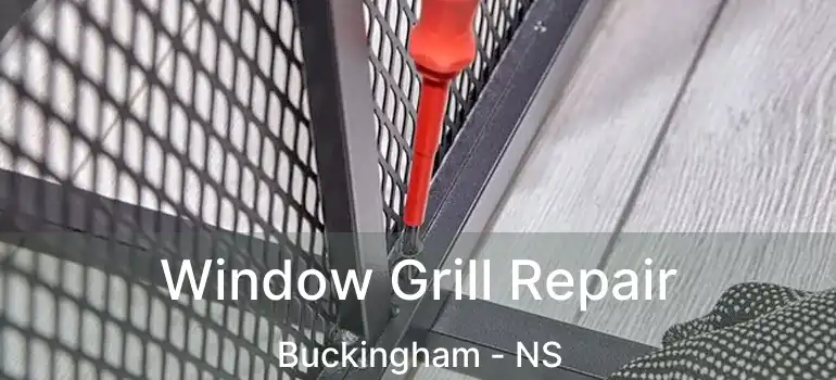  Window Grill Repair Buckingham - NS