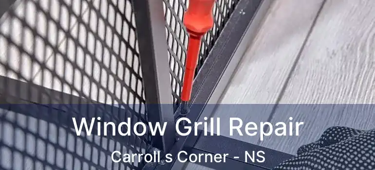  Window Grill Repair Carroll s Corner - NS