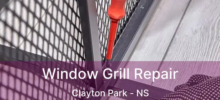  Window Grill Repair Clayton Park - NS