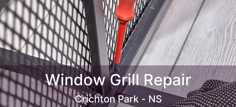  Window Grill Repair Crichton Park - NS