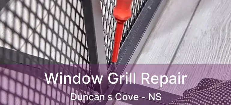  Window Grill Repair Duncan s Cove - NS