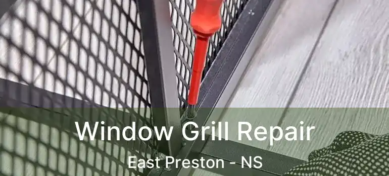  Window Grill Repair East Preston - NS