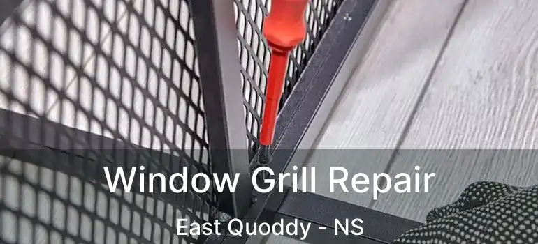  Window Grill Repair East Quoddy - NS