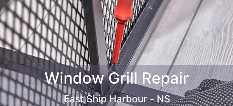  Window Grill Repair East Ship Harbour - NS