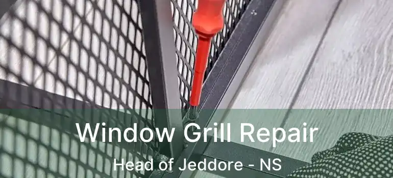  Window Grill Repair Head of Jeddore - NS