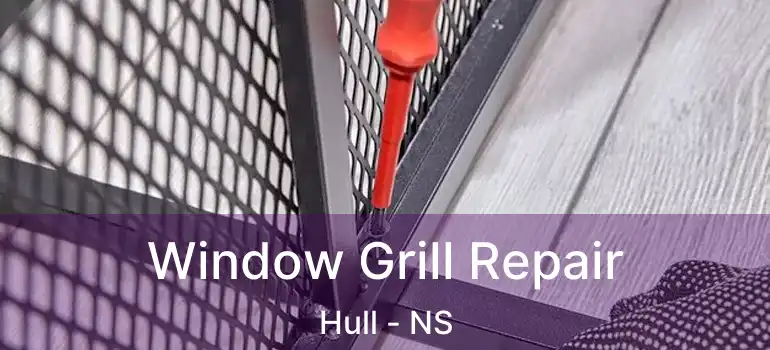  Window Grill Repair Hull - NS