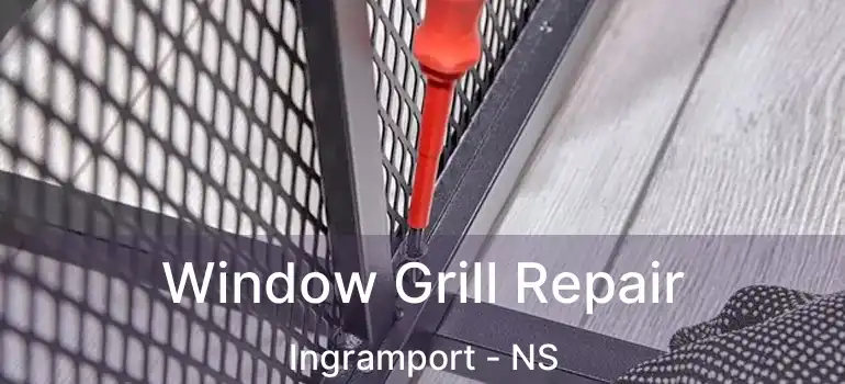  Window Grill Repair Ingramport - NS