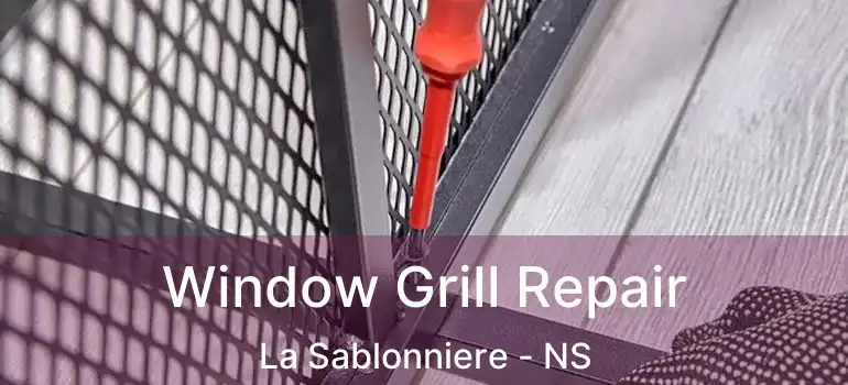  Window Grill Repair La Sablonniere - NS