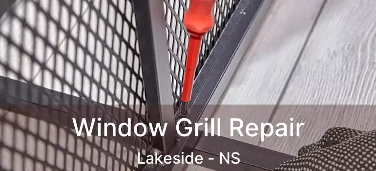  Window Grill Repair Lakeside - NS