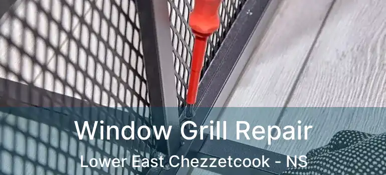  Window Grill Repair Lower East Chezzetcook - NS