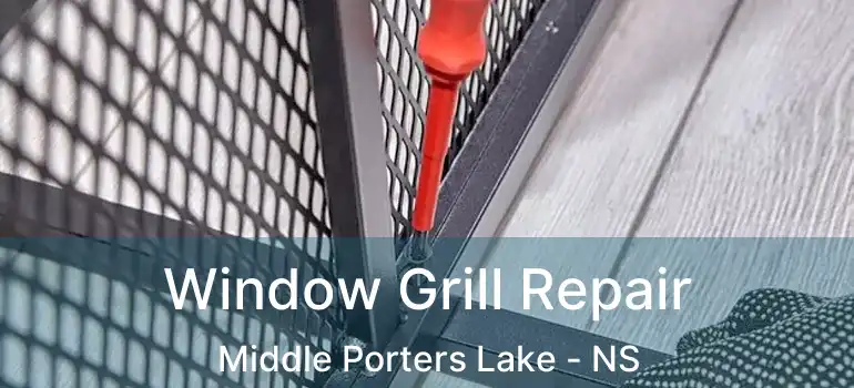  Window Grill Repair Middle Porters Lake - NS