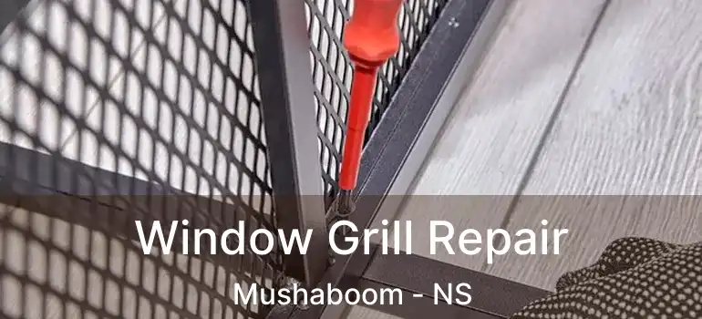  Window Grill Repair Mushaboom - NS