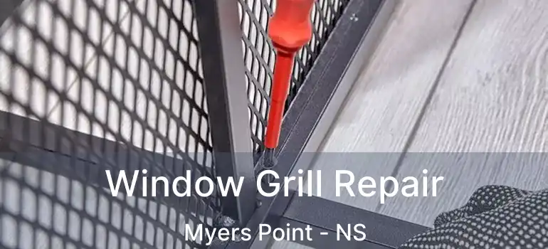  Window Grill Repair Myers Point - NS