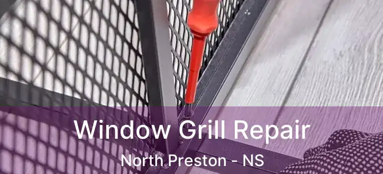  Window Grill Repair North Preston - NS