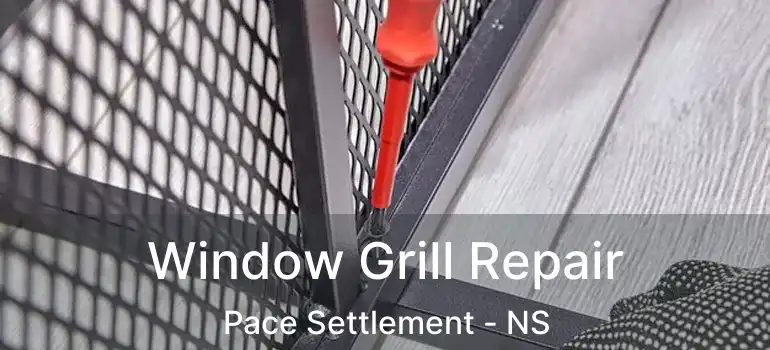  Window Grill Repair Pace Settlement - NS