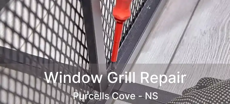  Window Grill Repair Purcells Cove - NS