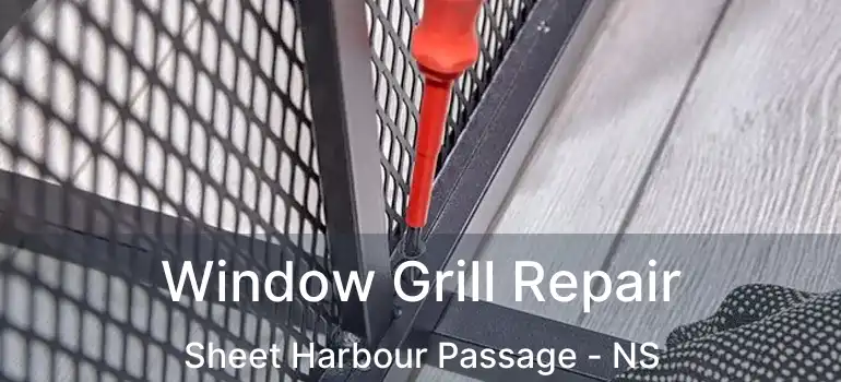  Window Grill Repair Sheet Harbour Passage - NS