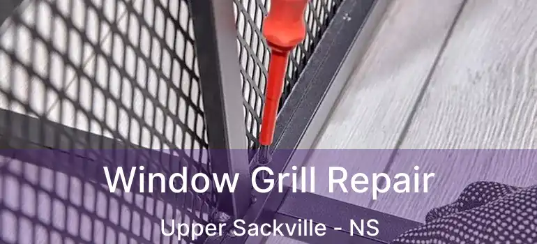  Window Grill Repair Upper Sackville - NS