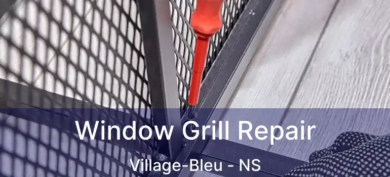  Window Grill Repair Village-Bleu - NS