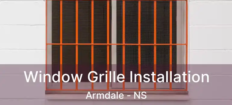  Window Grille Installation Armdale - NS