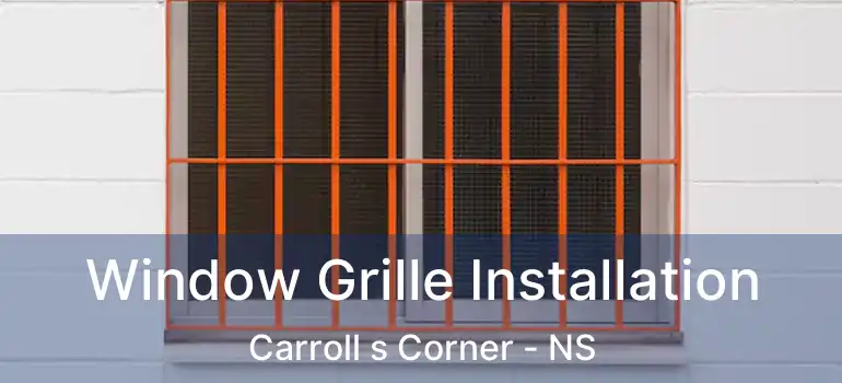  Window Grille Installation Carroll s Corner - NS