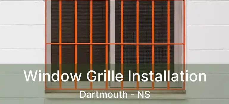  Window Grille Installation Dartmouth - NS