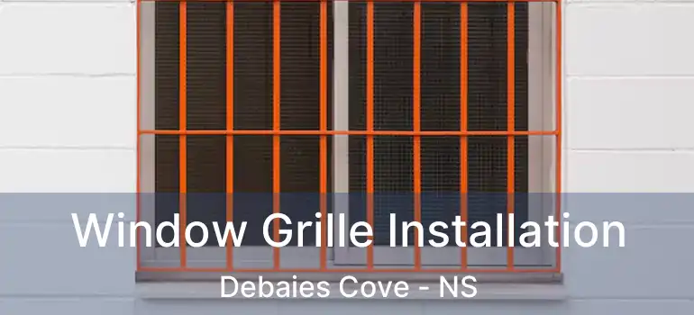  Window Grille Installation Debaies Cove - NS