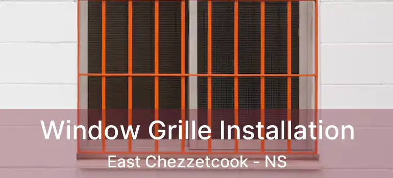  Window Grille Installation East Chezzetcook - NS