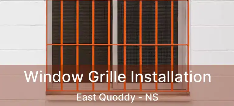  Window Grille Installation East Quoddy - NS