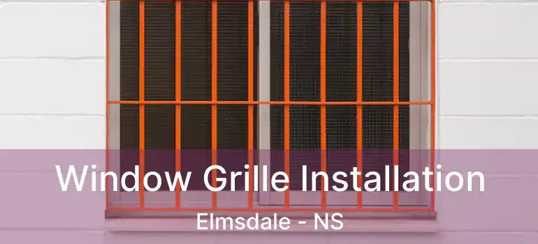  Window Grille Installation Elmsdale - NS