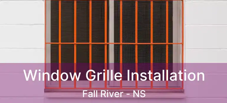  Window Grille Installation Fall River - NS