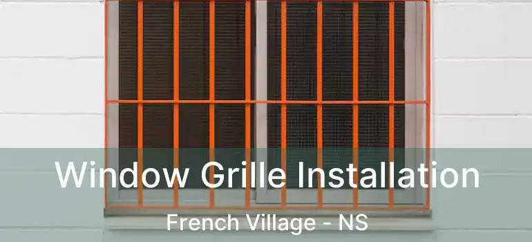  Window Grille Installation French Village - NS