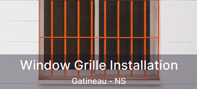  Window Grille Installation Gatineau - NS