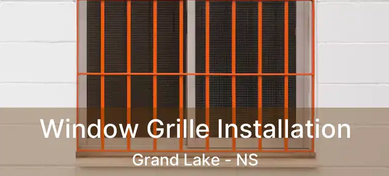  Window Grille Installation Grand Lake - NS