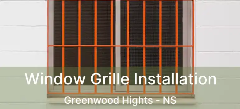  Window Grille Installation Greenwood Hights - NS