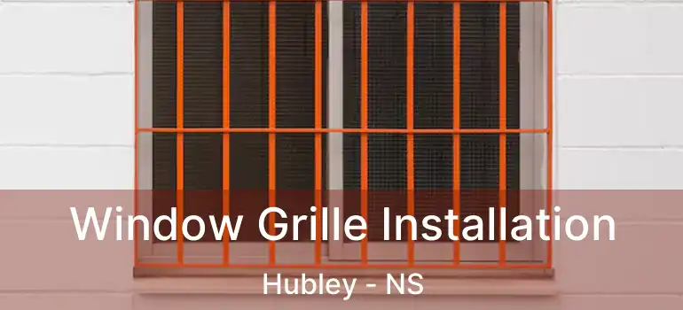  Window Grille Installation Hubley - NS