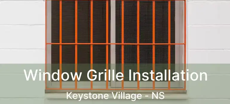  Window Grille Installation Keystone Village - NS