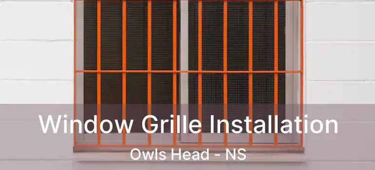  Window Grille Installation Owls Head - NS