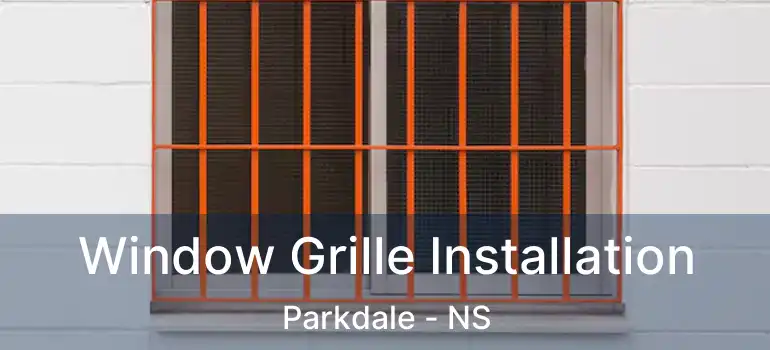  Window Grille Installation Parkdale - NS