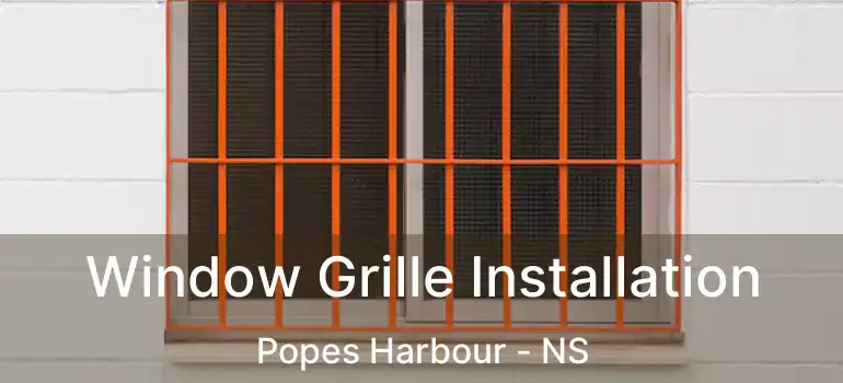  Window Grille Installation Popes Harbour - NS